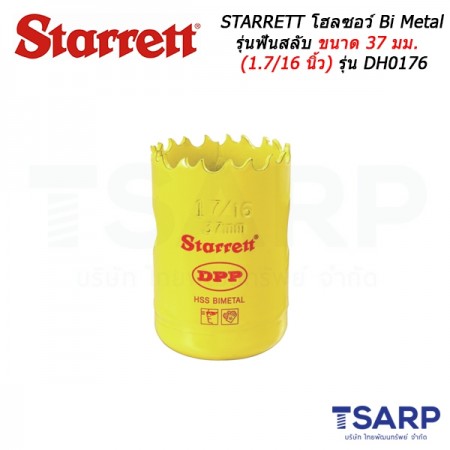 STARRETT โฮลซอว์ Bi Metal รุ่นฟันสลับ ขนาด 37 มม. (1.7/16 นิ้ว) รุ่น DH0176