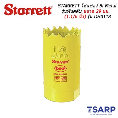 STARRETT โฮลซอว์ Bi Metal รุ่นฟันสลับ ขนาด 29 มม. (1.1/6 นิ้ว) รุ่น DH0118